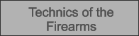 Technics of the Firearms