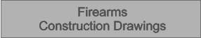 Firearms Construction Drawings