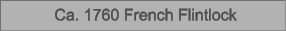 Ca. 1760 French Flintlock