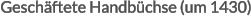 Geschäftete Handbüchse (um 1430)